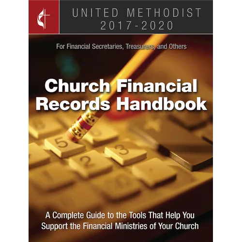 United Methodist Church Financial Records Handbook 2017-2020: For Financial Secretaries, Treasurers, and Others - Paperback