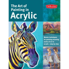 Art of Painting in Acrylic: Master Techniques for Painting Stunning Works of Art in Acrylic-Step by Step - Paperback