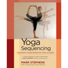 Yoga Sequencing: Designing Transformative Yoga Classes - Paperback