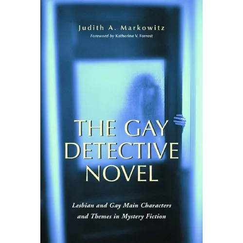 The Gay Detective Novel: Lesbian and Gay Main Characters and Themes in Mystery Fiction - Paperback