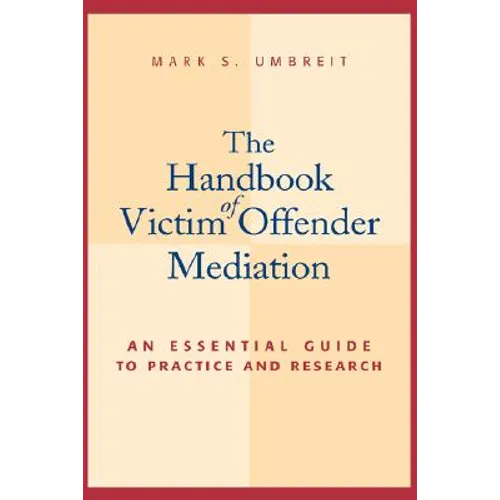 The Handbook of Victim Offender Mediation: An Essential Guide to Practice and Research - Hardcover