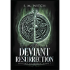 Deviant Resurrection: Deviant Ascension, Book 1 - Hardcover