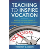 Teaching to Inspire Vocation: Restoring a Critical Element of Professional and Technical Education - Hardcover