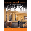 Black & Decker the Complete Guide to Finishing Basements: Projects and Practical Solutions for Converting Basements Into Livable Space - Paperback