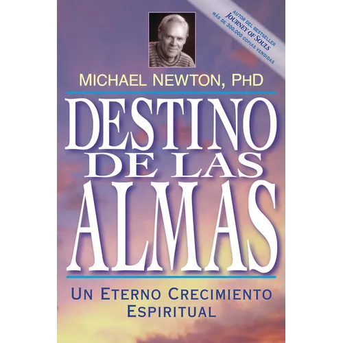 Destino de las Almas: Un Eterno Crecimiento Espiritual = Destiny of Souls - Paperback
