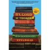 On Good Authority: 7 Steps to Prepare, Promote and Profit from a How-To Book That Makes You the Go-to Expert - Paperback