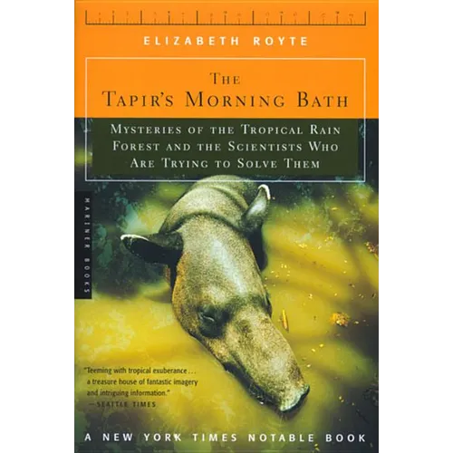The Tapir's Morning Bath: Mysteries of the Tropical Rain Forest and the Scientists Who Are Trying to Solve Them - Paperback