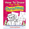 Christmas How to Draw for Kids: A step by Step Drawing Coloring Book - Paperback