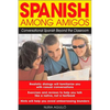 Spanish Among Amigos: Conversational Spanish Beyond the Classroom - Paperback