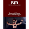 Impeach Obama As a British Puppet: Executive Intelligence Review; Volume 43, Issue 40 - Paperback