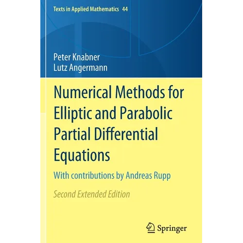 Numerical Methods for Elliptic and Parabolic Partial Differential Equations: With Contributions by Andreas Rupp - Paperback