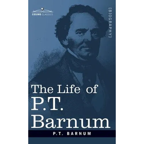 The Life of P.T. Barnum - Hardcover
