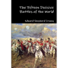 The Fifteen Decisive Battles of the World - Paperback