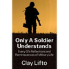 Only a Soldier Understands: Every GI's Reflections and Reminiscences of Military Life - Paperback