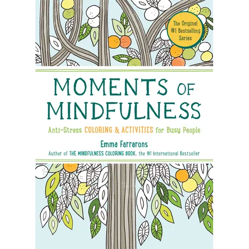 Moments of Mindfulness: The Anti-Stress Adult Coloring Book with Activities to Feel Calmer - Paperback