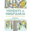Moments of Mindfulness: The Anti-Stress Adult Coloring Book with Activities to Feel Calmer - Paperback