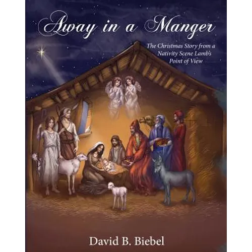 Away in a Manger (Revised-8x10 edition): The Christmas Story from a Nativity Scene Lamb's Point of View - Paperback