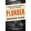 Plunder: A Memoir of Family Property and Nazi Treasure - Paperback