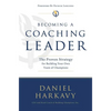 The Becoming a Coaching Leader: The Proven Strategy for Building a Team of Champions - Paperback