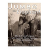 Jumbo the Elephant: The Life and Legacy of History's Most Famous Circus Animal - Paperback