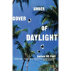 Under Cover of Daylight - Paperback