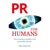 PR for Humans: How business leaders tell powerful stories - Paperback