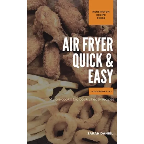 Air Fryer Quick and Easy 2 Cookbooks in 1: A non-cook's big book of easy recipes - Hardcover