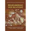 Remembering Our Relations: Dënesųlıné Oral Histories of Wood Buffalo National Park - Paperback