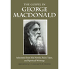 The Gospel in George MacDonald: Selections from His Novels, Fairy Tales, and Spiritual Writings - Paperback