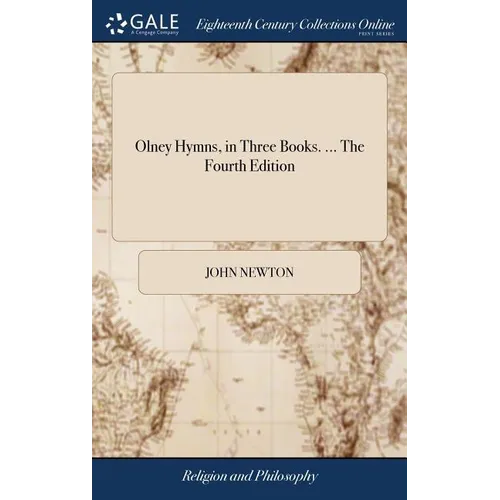 Olney Hymns, in Three Books. ... The Fourth Edition - Hardcover