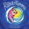 The Robot on My Tummy: A Type 1 Diabetes Book to Help Kids Learn to Love Their Continuous Glucose Monitors - Paperback