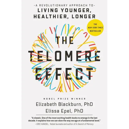 The Telomere Effect: A Revolutionary Approach to Living Younger, Healthier, Longer - Paperback
