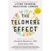 The Telomere Effect: A Revolutionary Approach to Living Younger, Healthier, Longer - Paperback
