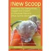 The New Scoop: Recipes for Dairy-Free, Vegan Ice Cream in Unusual Flavors (Plus: Recipes for Dairy-Free, Vegan Ice Cream in Unusual F - Paperback