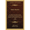 Olney Hymns: On Select Texts Of Scripture; On Occasional Subjects; On The Progress And Changes Of Spiritual Life (1797) - Hardcover
