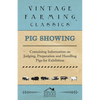 Pig Showing - Containing Information on Judging, Preparation and Handling Pigs for Exhibition - Paperback