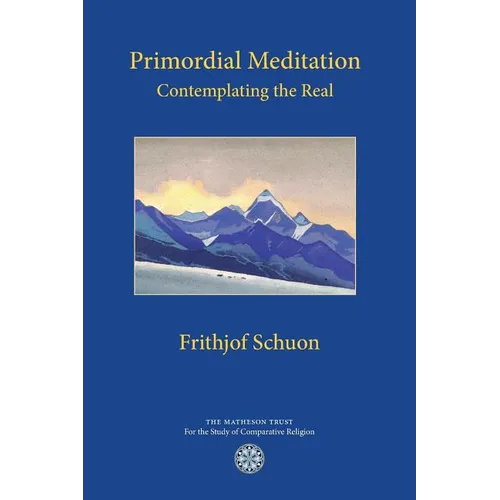 Primordial Meditation: Contemplating the Real - Paperback