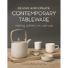 Design and Create Contemporary Tableware: Making Pottery You Can Use - Hardcover