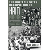 The United States Occupation of Haiti, 1915-1934 - Paperback