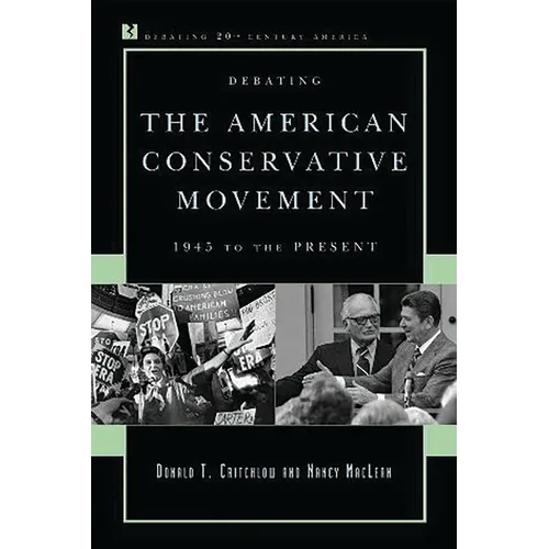 Debating the American Conservative Movement: 1945 to the Present - Paperback