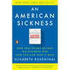 An American Sickness: How Healthcare Became Big Business and How You Can Take It Back - Paperback