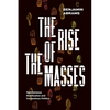 The Rise of the Masses: Spontaneous Mobilization and Contentious Politics - Paperback