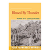 Blessed By Thunder: Memoir of a Cuban Girlhood - Paperback
