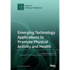 Emerging Technology Applications to Promote Physical Activity and Health - Paperback