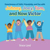 Experiences of Faith, Friendship and Fun with Johnny, Joey, Tom and Now Victor - Paperback