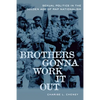 Brothers Gonna Work It Out: Sexual Politics in the Golden Age of Rap Nationalism - Paperback