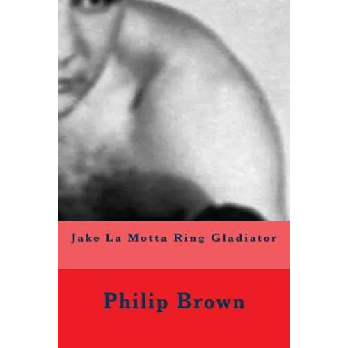 Jake La Motta Ring Gladiator - Paperback