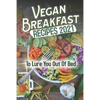 Vegan Breakfast Recipes 2021: To Lure You Out Of Bed: Vegan Recipes Low Carb - Paperback