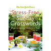 The New York Times Stress-Free Sunday Crosswords: From the Pages of the New York Times - Paperback