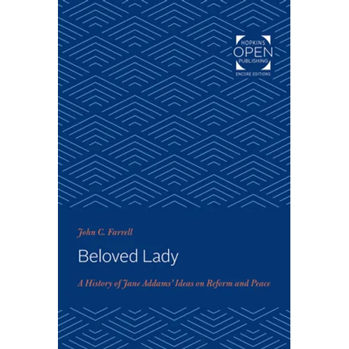 Beloved Lady: A History of Jane Addams' Ideas on Reform and Peace - Paperback